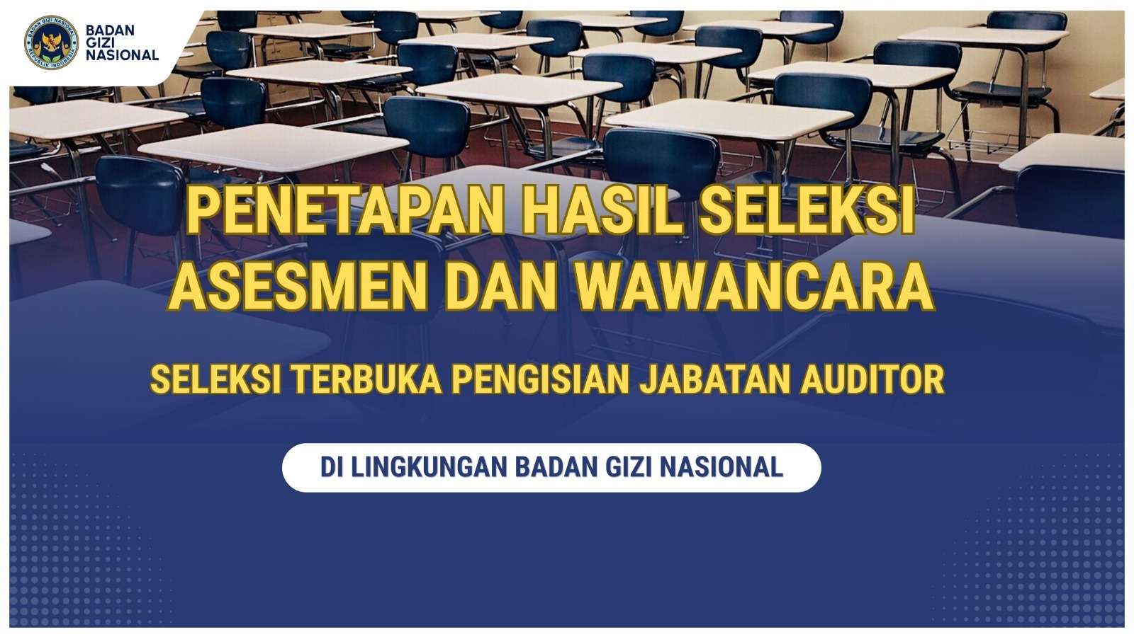 Penetapan Hasil Seleksi Asesmen dan Wawancara Seleksi Terbuka Pengisian Jabatan Auditor
